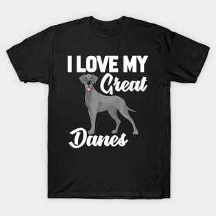 I Love My Great Danes T-Shirt